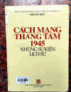 Cách mạng Tháng Tám 1945 những sự kiện lịch sử