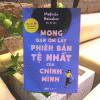 Mong bạn ôm lấy phiên bản tệ nhất của chính mình