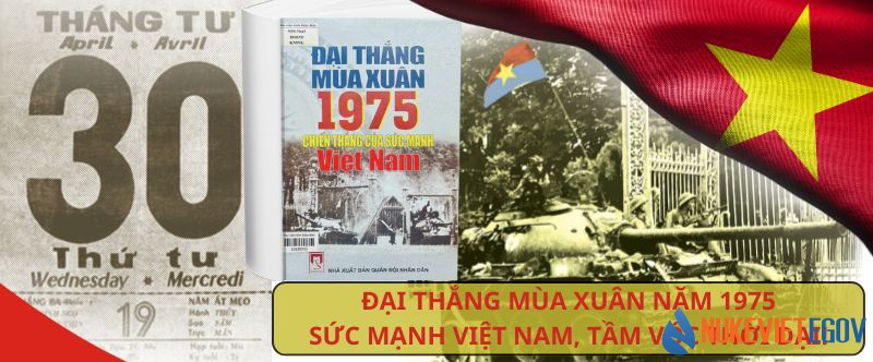Đại thắng mùa xuân 1975 chiến thắng của sức mạnh Việt Nam