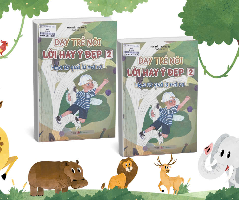 Dạy Trẻ Nói Lời Hay Ý Đẹp 2 - Hoạ Từ Quả Lạ Mà Ra