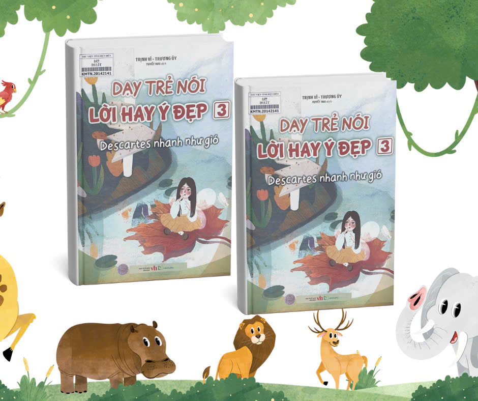 Dạy Trẻ Nói Lời Hay Ý Đẹp 3 - Descartes Nhanh Như Gió