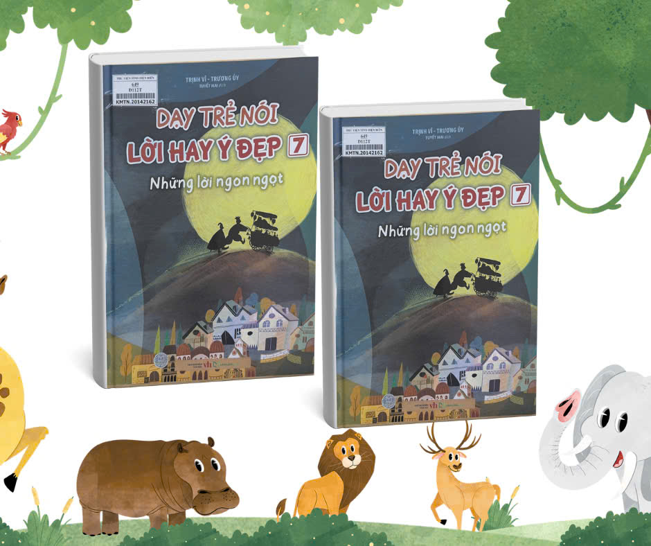 Dạy Trẻ Nói Lời Hay Ý Đẹp 7 - Những Lời Ngon Ngọt