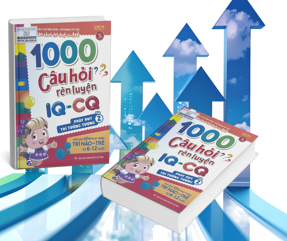 1000 Câu Hỏi Rèn Luyện IQ-CQ - Phát Huy Trí Tưởng Tượng - Tập 2