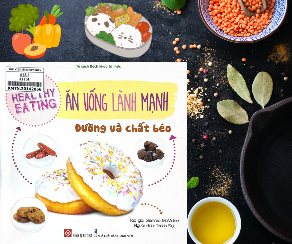 Healthy eating - Ăn uống lành mạnh - Đường và chất béo
