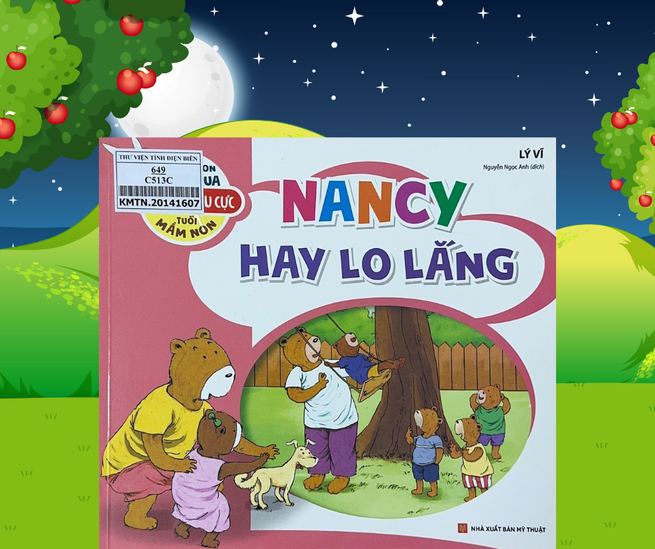 Cùng Con Vượt Qua Cảm Xúc Tiêu Cực Tuổi Mầm Non - Nancy Hay Lo Lắng