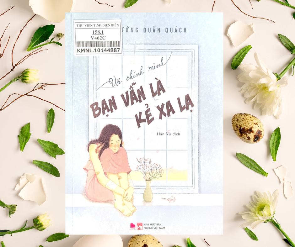 Với Chính Mình Bạn Vẫn Là Kẻ Xa Lạ